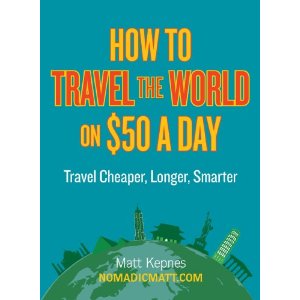 Book review, How to Travel the World on $50 a Day, Matt Kepnes, Lee Abbamonte