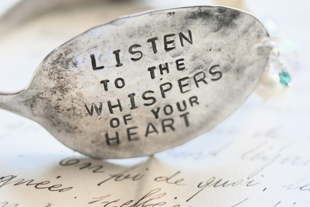 listen to the whispers of your heart