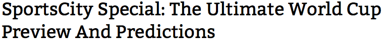 SportsCity Special: The Ultimate World Cup Preview And Predictions